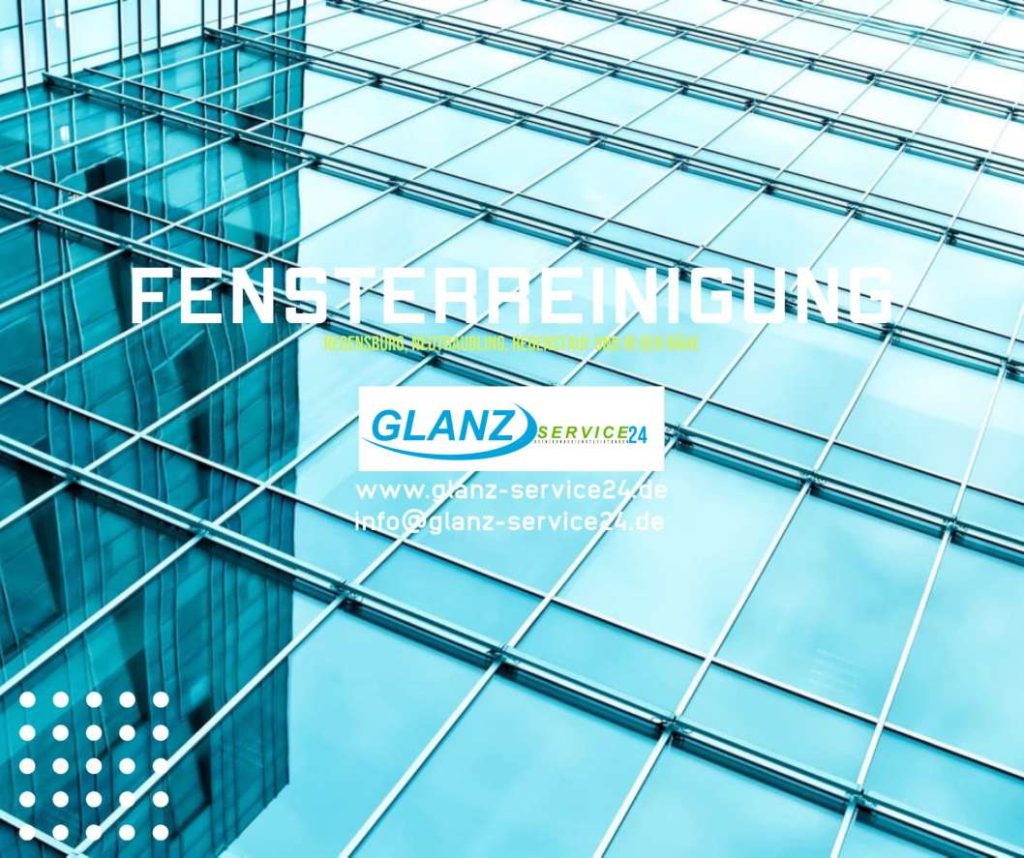 Fensterreinigung Regensburg GLANZ-Service24.de