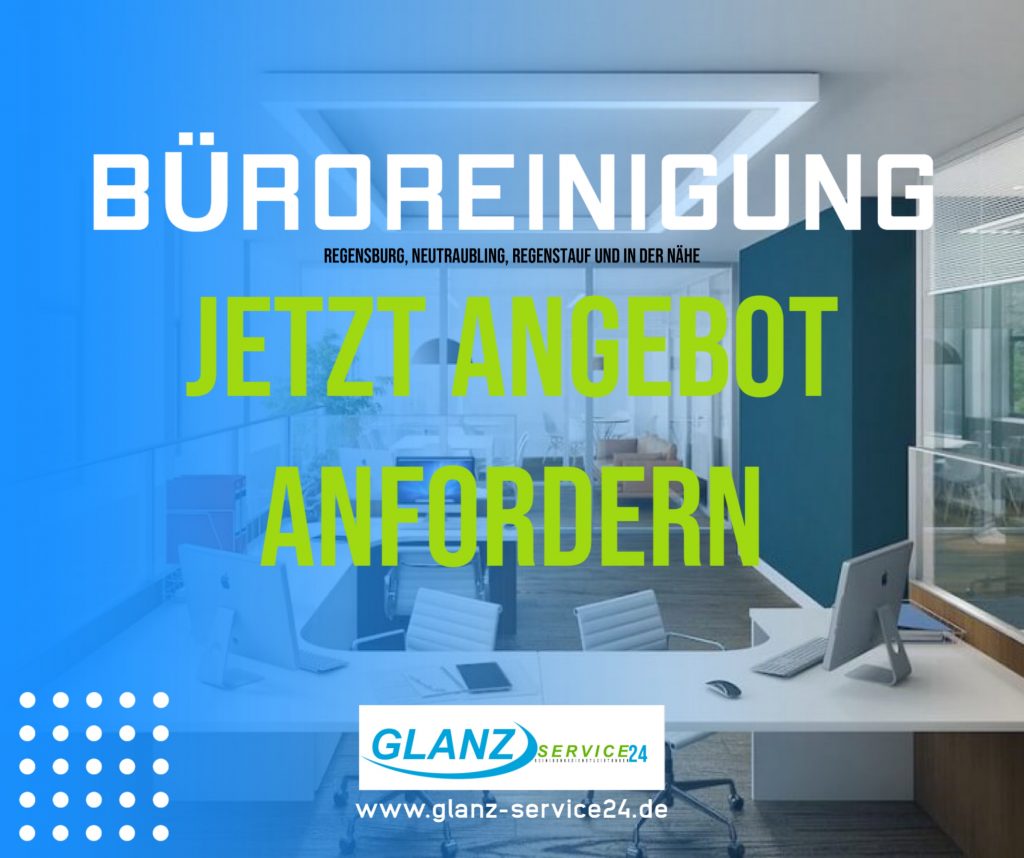 Büroreinigung-in-Regensburg-Neutraubling-Regenstauf-und-in-der-naehe-GLANZ-Service24.de
